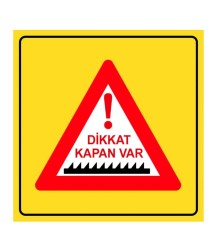 Dikkat Kapan Var Levhası GUR-1024