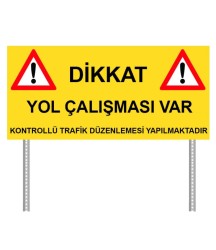 Dİkkat Yol Çalışması Var Levhası GUR-1018 ( OMEGA DİREKLERİ HARİÇ )